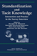 Standardization and Tacit Knowledge: Interaction and Practice in the Survey Interview