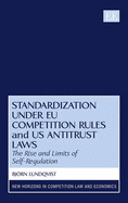 Standardization Under EU Competition Rules and Us Antitrust Laws: The Rise and Limits of Self-Regulation