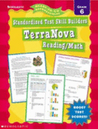 Standardized Test Skill Builders: Terranova: Reading/Math: Grade 6