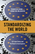 Standardizing the World: EU Trade Policy and the Road to Convergence