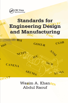 Standards for Engineering Design and Manufacturing - Khan, Wasim Ahmed, and Raouf, S.I.