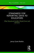 Standards for Reporting Data to Educators: What Educational Leaders Should Know and Demand