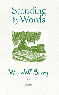 Standing by Words - Berry, Wendell