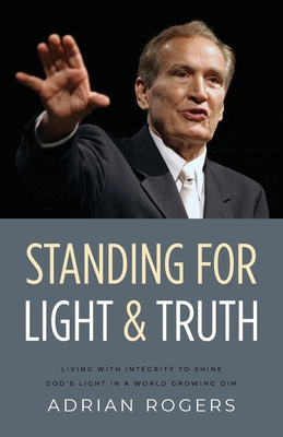 Standing for Light and Truth - Rogers, Adrian