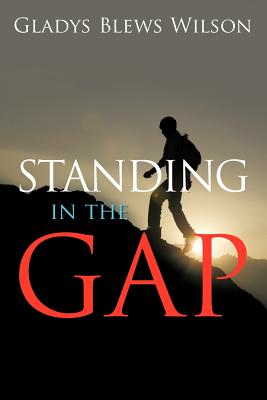 Standing in the Gap - Wilson, Gladys Blews