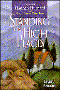 Standing on High Places: The Story of Hannah Hurnard and Hinds' Feet on High Places - Anders, Isabel