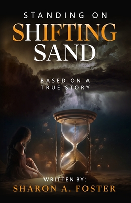 Standing on Shifting Sand - Foster, Sharon A