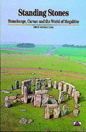 Standing Stones: Stonehenge, Carnac and the World of Megaliths