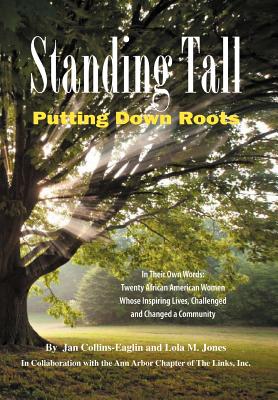 Standing Tall: Putting Down Roots - Collins-Eaglin, Jan, and Jones, Lola M