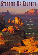 Standing Up Country: The Canyon Lands of Utah and Arizona