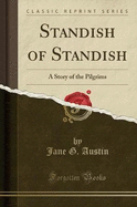 Standish of Standish: A Story of the Pilgrims (Classic Reprint)