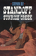 Standoff at Sunrise Creek - Bly, Stephen A