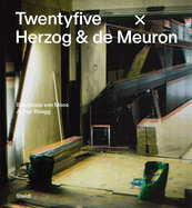 Stanislaus von Moos and Arthur Regg: Twentyfive x Herzog & de Meuron