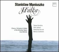 Stanislaw Moniuszko: Halka - Aleksandra Buczek (soprano); Andrzej Kalinin (tenor); Jacek Rys (baritone); Janusz Zawadski (bass);...