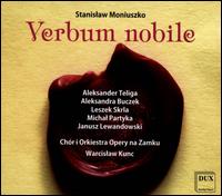 Stanislaw Moniuszko: Verbum nobile - Aleksander Teliga (bass); Aleksandra Buczek (soprano); Janusz Bogdan Lewandowski (bass baritone); Leszek Skrla (baritone);...