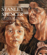 Stanley Spencer: An English Vision