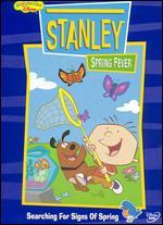 Stanley: Spring Fever