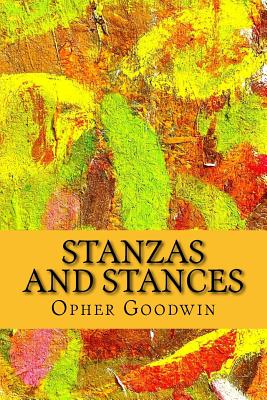 Stanzas and Stances - Goodwin, Opher