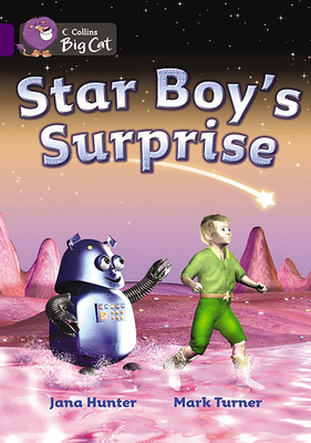 Star Boy's Surprise: Band 08/Purple - Hunter, Jana, and Moon, Cliff (Series edited by), and Collins Big Cat (Prepared for publication by)