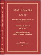 Star Chamber Cases: Showing What Cases Properly Belong to the Cognizance of That Court - Crompton, Richard