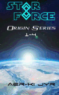 Star Force: Origin Series (1-4)