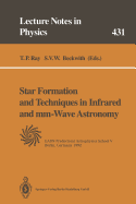 Star Formation and Techniques in Infrared and mm-Wave Astronomy: Lectures Held at the Predoctoral Astrophysics School V Organized by the European Astrophysics Doctoral Network (EADN) in Berlin, Germany, 21 September - 2 October 1992 - Ray, T.P. (Editor), and Beckwith, S.V.W. (Editor)