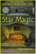 Star Magic: Young Person's School of Magic & Mystery Series Vol. 4