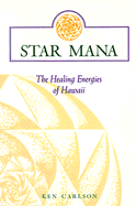 Star Mana: The Healing Energies of Hawaii