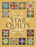 Star Quilts: 35 Blocks, 5 Projects: Easy No-Math Drafting Technique [With Pattern(s)]