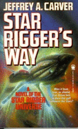 Star Rigger's Way - Carver, Jeffrey A