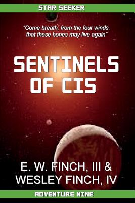 Star Seeker: Sentinels of Cis: Novels of the Third Colonial war - Finch IV, Wesley, and Finch III, E W