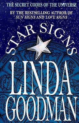 Star Signs: The Secret Codes of the Universe - Goodman, Linda