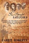 Star-Spangled Sailors: A Stirring Account of the Brave Watermen Defenders of Chesapeake Bay in the War of 1812