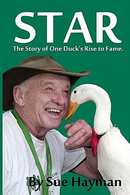 Star: The Story of One Duck's Rise to Fame - Hayman, Sue, and Photography, Julia Masters (Photographer)