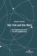 Star Trek and Star Wars: The Enlightenment Versus the Anti-Enlightenment