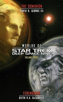 Star Trek: Deep Space Nine: Worlds of Deep Space Nine #3: Dominion and Ferenginar - DeCandido, Keith R. A., and George III, David R.