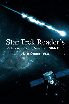 Star Trek Reader's Reference to the Novels: 1984-1985 - Underwood, Alva