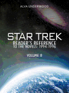 Star Trek Reader's Reference to the Novels: 1994-1996: Volume 8 - Underwood, Alva