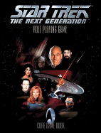 Star Trek: The Next Generation Core Role Playing Game - Moore, C, and Isaacs, R, and Hite, K