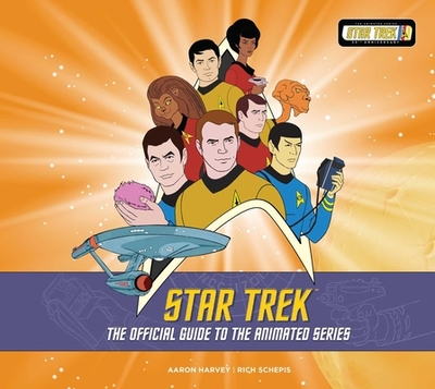 Star Trek: The Official Guide to the Animated Series - Harvey, Aaron, and Schepis, Rich