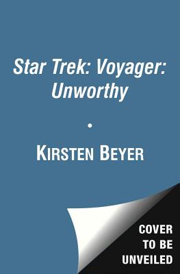 Star Trek: Voyager: Unworthy - Beyer, Kirsten