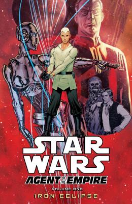 Star Wars: Agent of the Empire, Volume 1: Iron Eclipse - Ostrander, John