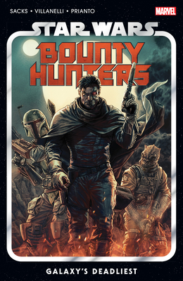 Star Wars: Bounty Hunters Vol. 1: Galaxy's Deadliest - Sacks, Ethan (Text by)