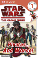 Star Wars Clone Wars: Pirates... and Worse!