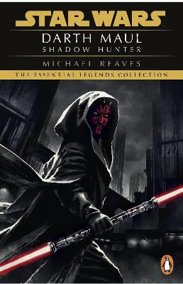 Star Wars: Darth Maul Shadow Hunter - Reaves, Michael