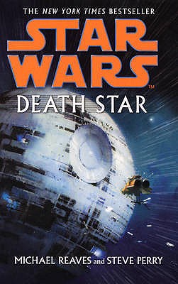 Star Wars: Death Star - Reaves, Michael, and Perry, Steve