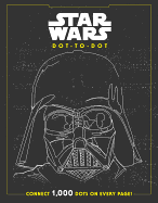 Star Wars Dot-To-Dot: Connect 1000 Dots on Every Page
