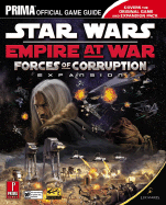 Star Wars Empire at War: Forces of Corruption: Prima Official Game Guide