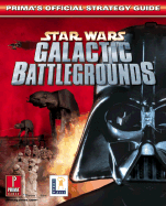 Star Wars Galactic Battlegrounds: Prima's Official Strategy Guide - Prima, and Kent, Steven L