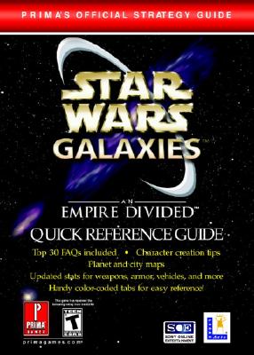 Star Wars Galaxies: An Empire Divided Quick Reference Guide: Prima's Official Strategy Guide - Prima Development, and Prima Temp Authors (Creator)